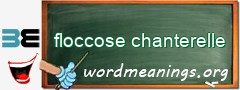 WordMeaning blackboard for floccose chanterelle